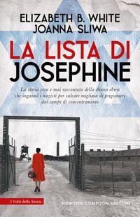 Produktbild: La lista di Josephine. La storia vera e mai raccontata della donna ebrea che ingann&ograve; i nazisti per salvare migliaia di prigionieri dai campi di concen