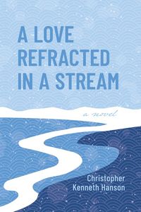 Produktbild: Love Refracted In A Stream