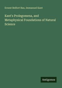 Produktbild: Kant's Prolegomena, and Metaphysical Foundations of Natural Science