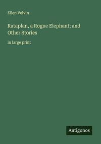 Produktbild: Rataplan, a Rogue Elephant; and Other Stories