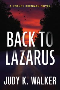 Produktbild: Back to Lazarus: A Sydney Brennan Novel (Sydney Brennan PI Mysteries, #1)