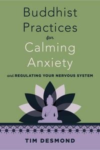 Produktbild: Buddhist Practices for Calming Anxiety and Regulating Your Nervous System