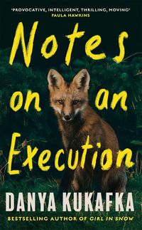 danya kukafka notes on an execution