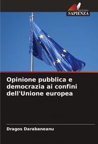 Produktbild: Opinione pubblica e democrazia ai confini dell'Unione europea