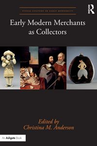 Produktbild: Early Modern Merchants as Collectors