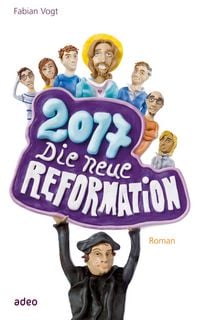 Produktbild: 2017 - Die neue Reformation