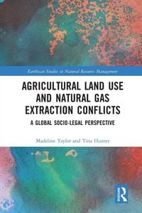 Produktbild: Agricultural Land Use and Natural Gas Extraction Conflicts