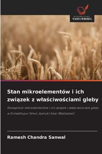 Produktbild: Stan mikroelement&oacute;w i ich zwi&iquest;zek z w&iquest;a&iquest;ciwo&iquest;ciami gleby