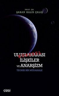 Produktbild: K&uuml;resel Uluslararasi Iliskiler ve Anarsizm - Teorik Bir M&uuml;dahale