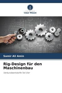 Produktbild: Ali Amin, S: Rig-Design f&uuml;r den Maschinenbau