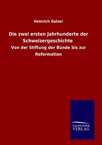 Produktbild: Die zwei ersten Jahrhunderte der Schweizergeschichte