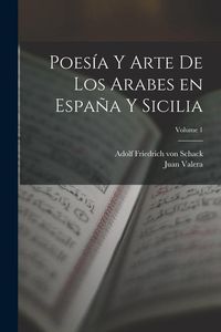Produktbild: Poes&iacute;a y arte de los arabes en Espa&ntilde;a y Sicilia; Volume 1