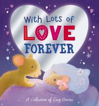 Produktbild: With Lots of Love Forever - A Collection of Cosy Stories