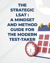 Produktbild: The Strategic LSAT A Mindset and Method Guide for the Modern Test-Taker
