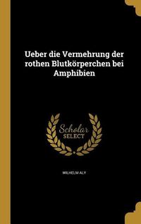 Produktbild: Ueber die Vermehrung der rothen Blutk&ouml;rperchen bei Amphibien
