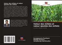 Produktbild: Valeur des millets et valeur ajout&eacute;e des millets