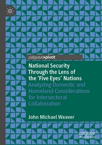 Produktbild: National Security Through the Lens of the &lsquo;Five Eyes&rsquo; Nations