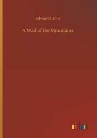 Produktbild: A Waif of the Mountains
