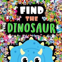 Produktbild: Igloo Books Ltd: Find The Dinosaur