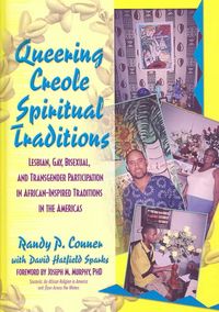 Produktbild: Queering Creole Spiritual Traditions: Lesbian, Gay, Bisexual, and Transgender Participation in African-Inspired Traditions in the Americas