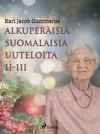 Produktbild: Alkuper&auml;isi&auml; suomalaisia uuteloita II-III