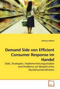 Produktbild: K&uuml;hnel, A: Demand Side von Efficient Consumer Response im Ha