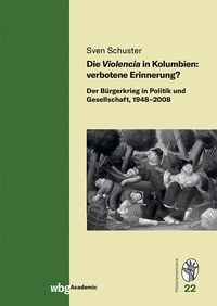 Produktbild: Die Violencia in Kolumbien: verbotene Erinnerung?