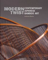 Bild vom Artikel Modern Twist: Contemporary Japanese Bamboo Art vom Autor Andreas Marks