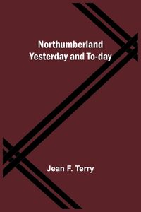 Produktbild: Northumberland Yesterday and To-day