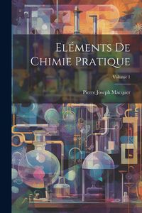 Produktbild: El&eacute;ments De Chimie Pratique; Volume 1