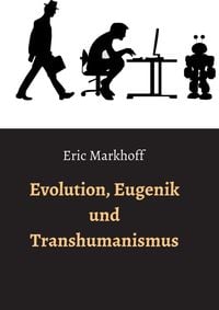 Produktbild: Evolution, Eugenik und Transhumanismus