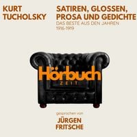 Produktbild: Kurt Tucholsky: Satiren, Glossen, Prosa und Gedichte. Das Beste aus den Jahren 1916 &ndash; 1919.