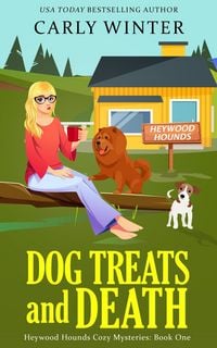 Produktbild: Dog Treats and Death (Heywood Hounds Cozy Mysteries, #1)