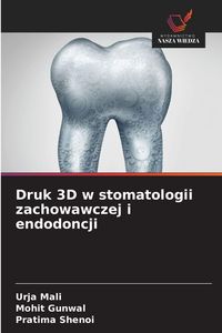 Produktbild: Druk 3D w stomatologii zachowawczej i endodoncji