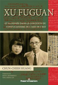 Produktbild: Xu Fuguan et sa pens&eacute;e dans le contexte du confucianisme de l'Asie de l'Est