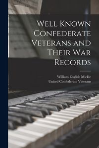 Produktbild: Well Known Confederate Veterans and Their War Records