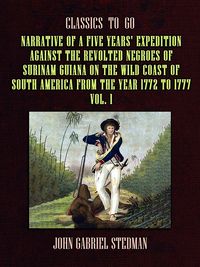 Produktbild: Narrative of a five years' Expedition against the Revolted Negroes of Surinam Guiana on the Wild Coast of South America From the Year 1772 to 1777 Vol