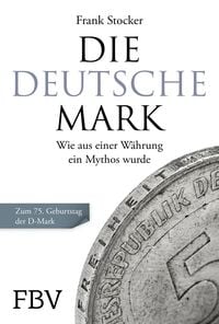 Bild vom Artikel Die Deutsche Mark vom Autor Frank Stocker