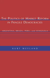 Produktbild: The Politics of Market Reform in Fragile Democracies