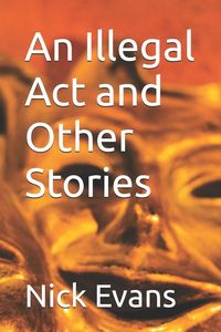 Produktbild: An Illegal Act and Other Stories