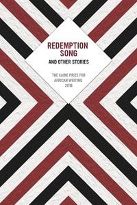 Produktbild: Redemption Song and Other Stories: The Caine Prize for African Writing 2018