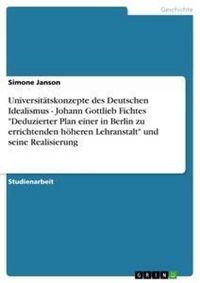 Produktbild: Universit&auml;tskonzepte des Deutschen Idealismus - Johann Gottlieb Fichtes "Deduzierter Plan einer in Berlin zu errichtende