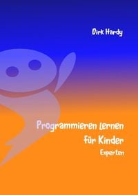 Bild vom Artikel Programmieren lernen für Kinder - Experten vom Autor Dirk Hardy