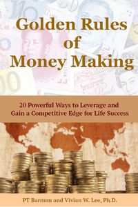 Produktbild: Golden Rules of Money Making: 20 Powerful Ways to Leverage and Gain a Competitive Edge for Life Success