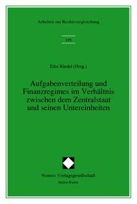 Produktbild: Aufgabenverteilung und Finanzregimes im Verh&auml;ltnis zwischen dem Zentralstaat und seinen Untereinheiten