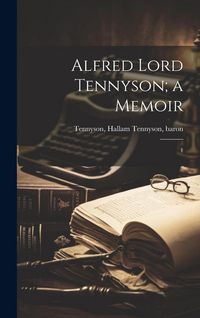 Produktbild: Alfred Lord Tennyson; a Memoir: 1