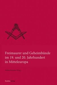 Produktbild: Freimaurer und Geheimb&uuml;nde im 19. und 20. Jahrhundert in Mitteleuropa