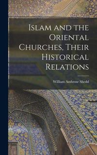 Produktbild: Islam and the Oriental Churches, Their Historical Relations
