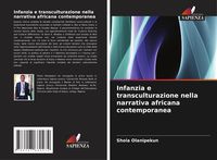 Produktbild: Infanzia e transculturazione nella narrativa africana contemporanea