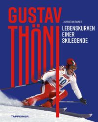 Produktbild: Gustav Th&ouml;ni - Lebenskurven einer Skilegende
